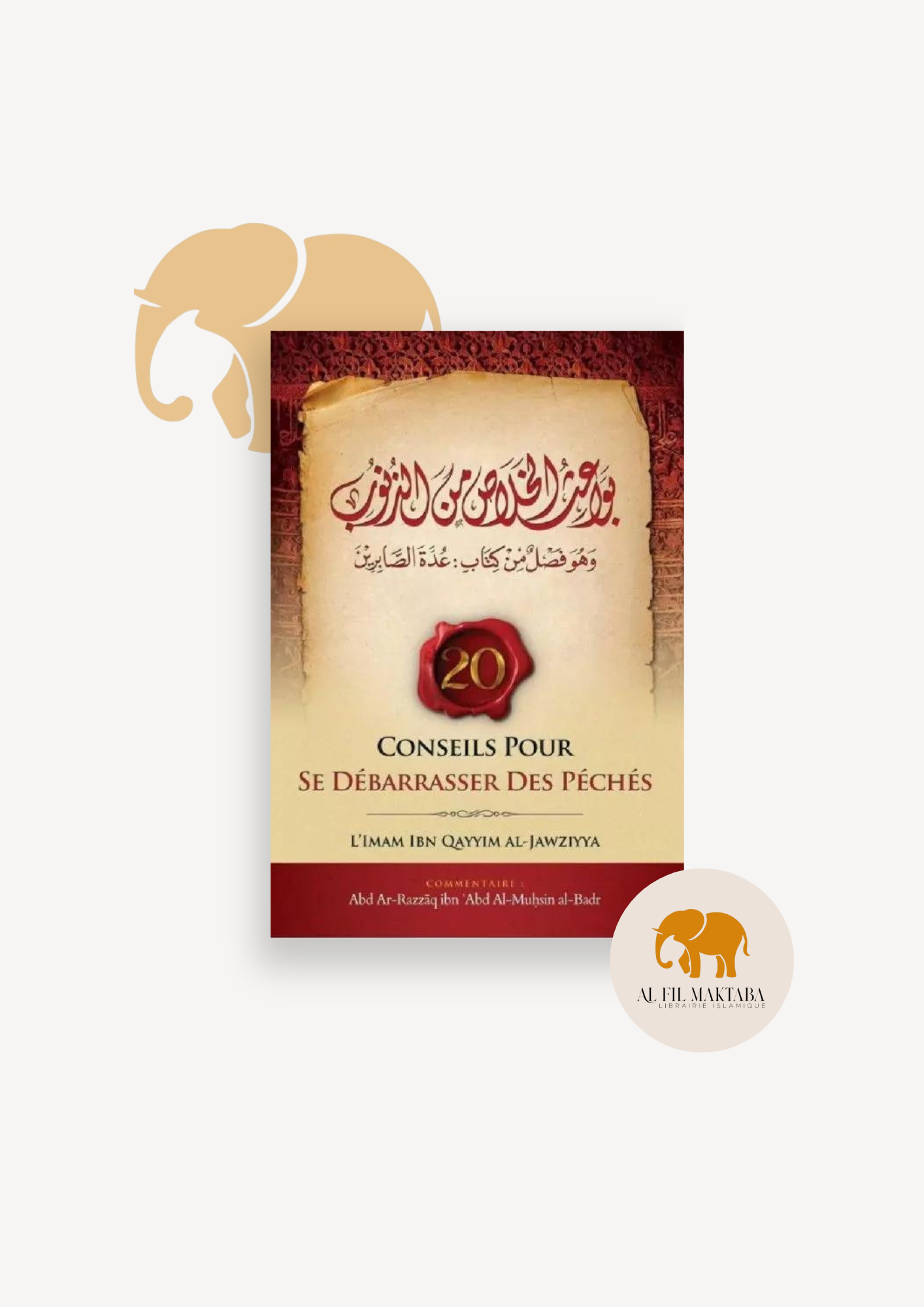 20 conseils pour se débarrasser des péchés - ibn Qayyim al Jawziyya - ibn Badis AL FIL MAKTABA