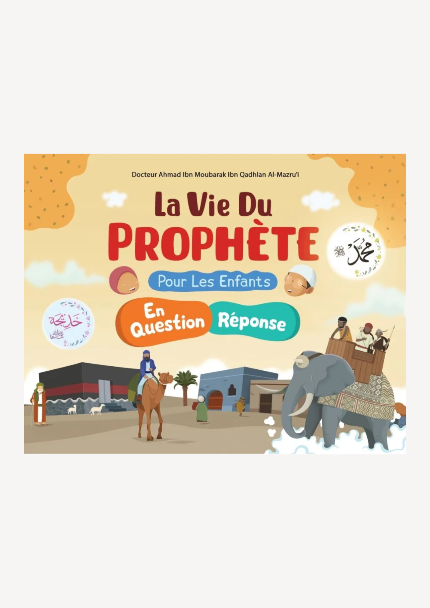 La vie du Prophète en questions réponses pour les enfants - Ibn Badis AL FIL MAKTABA