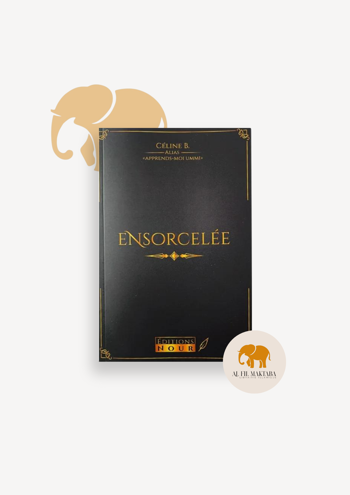 Ensorcelée - Celine B - Éditions Nour AL FIL MAKTABA