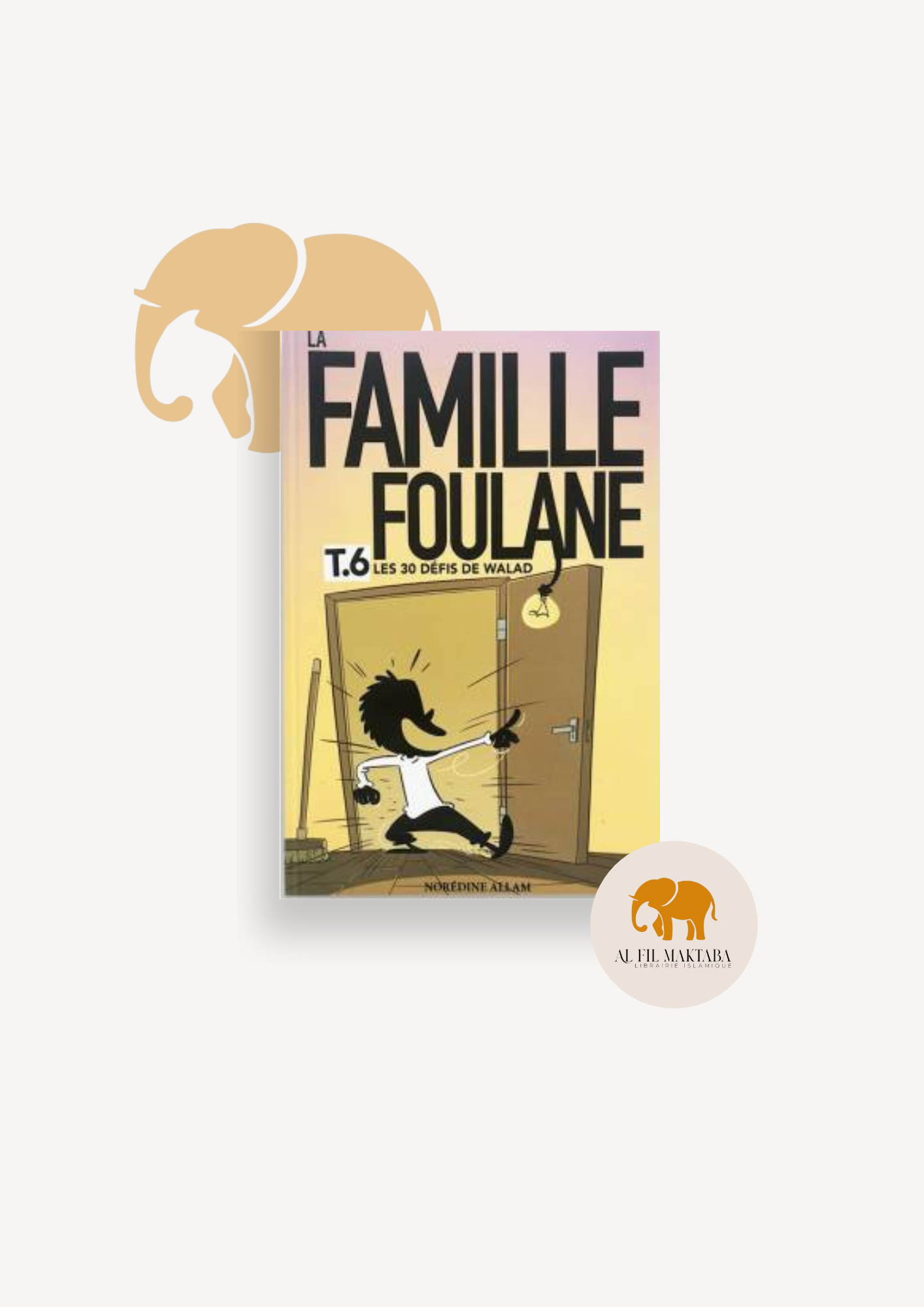 La Famille Foulane (Tome 6) : Les 30 défis de Walad - Norédine Allam - Bdouin AL FIL MAKTABA