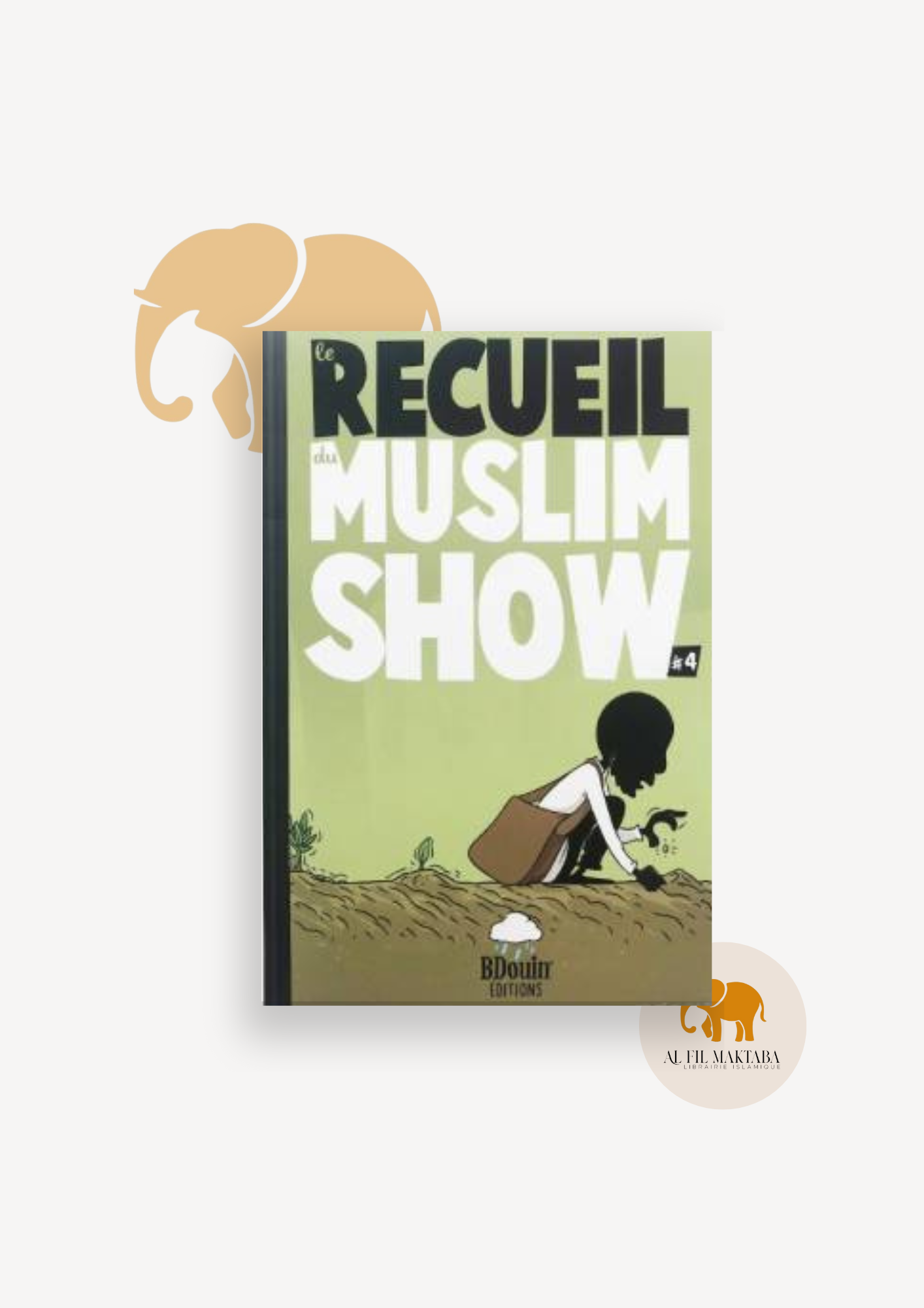 Le recueil du Muslim Show - Tome 4 - Bdouin AL FIL MAKTABA