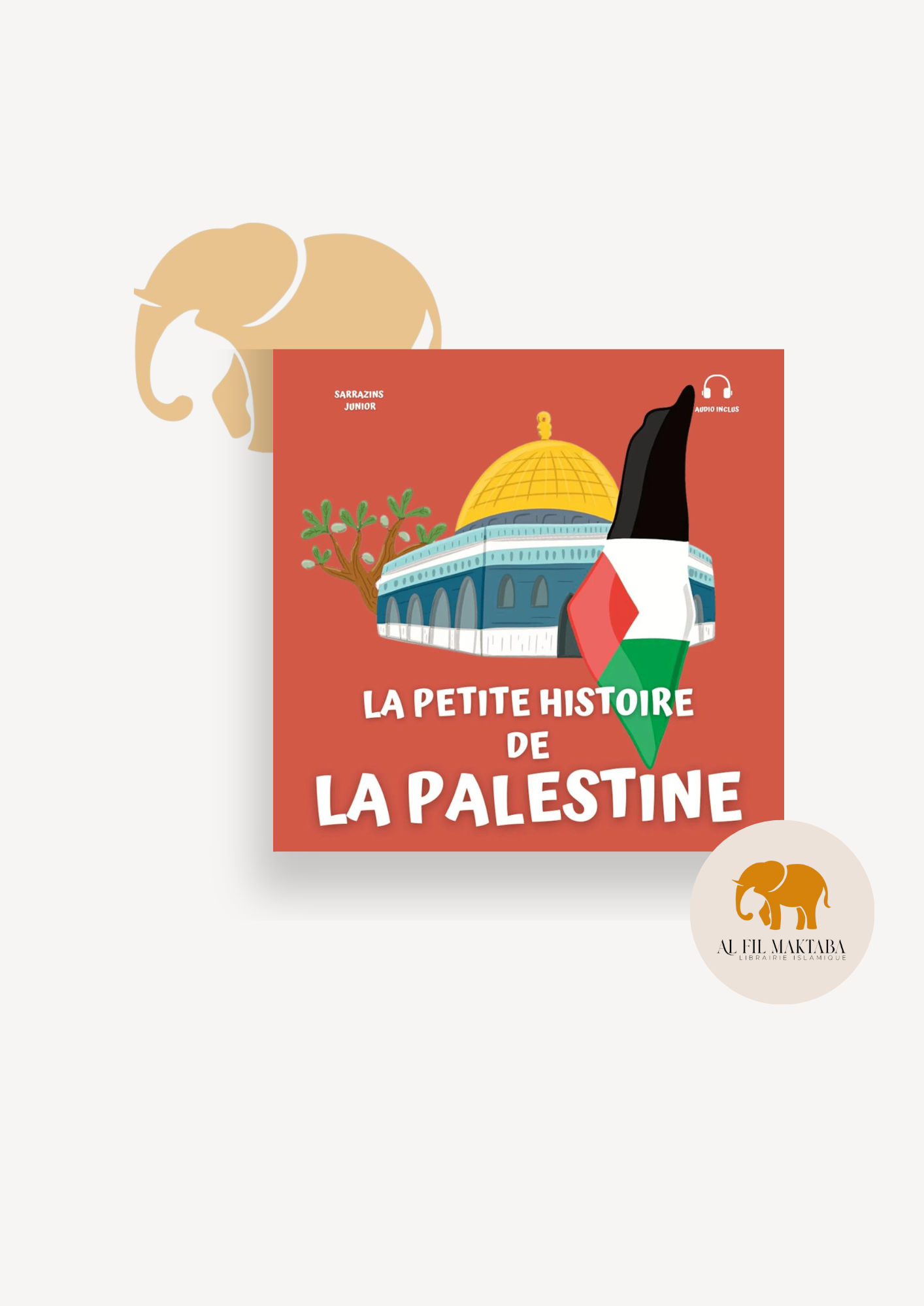 La petite histoire de la Palestine - Sarrazins Junior AL FIL MAKTABA