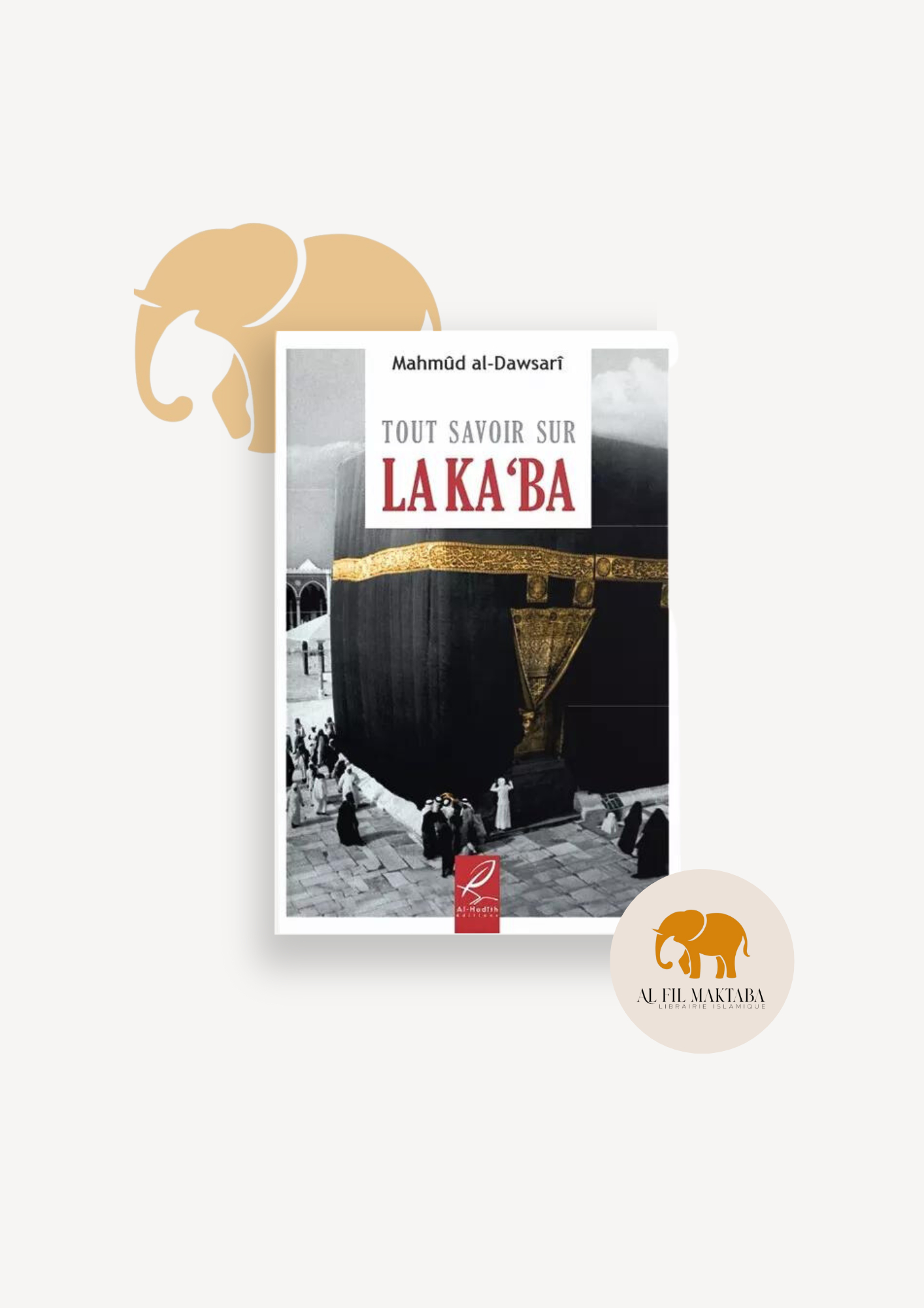 Tout savoir sur la Ka'ba - Mahmud al Dawsari - al-Hadith AL FIL MAKTABA