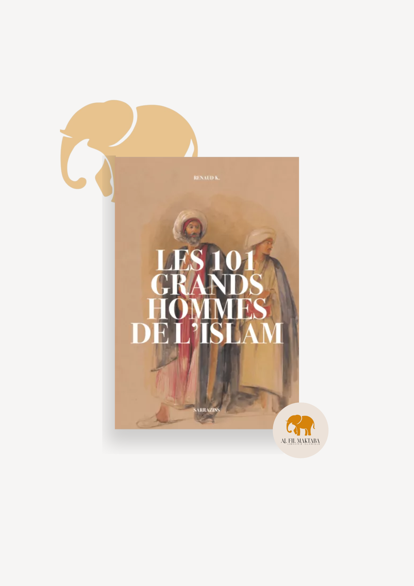 Les 101 grands hommes de l'Islam - Sarrazins