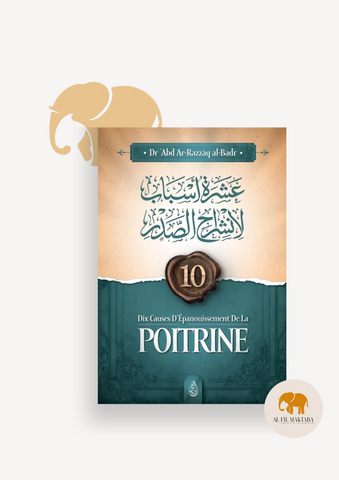 10 causes d’épanouissement de la poitrine - Dr 'Abd Ar-Razzāq al-Badr - Ibn Badis