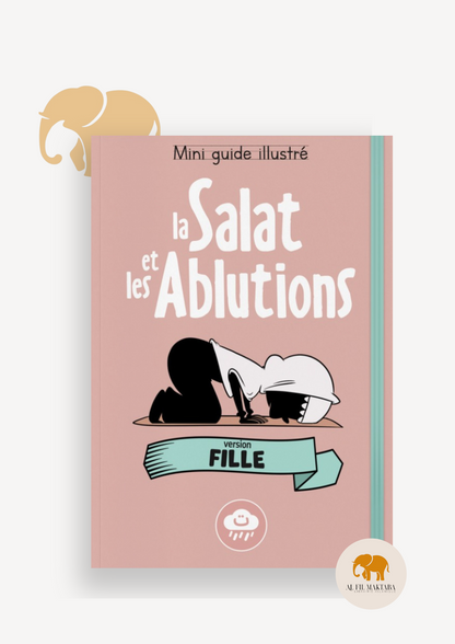 Mini guide illustré : la salat et les ablutions - Bdouin AL FIL MAKTABA