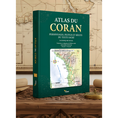 Atlas du Coran - Personnages, Groupes Humaines, Lieux - Chawqi Abu Khalil - Sana AL FIL MAKTABA