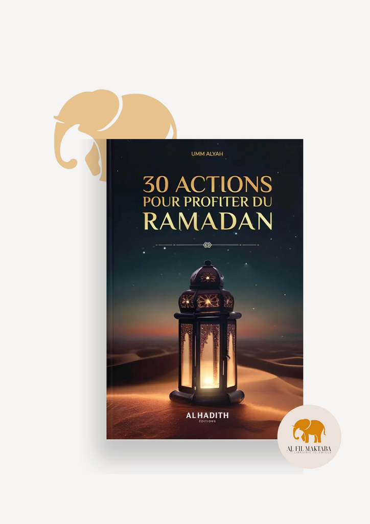 30 actions pour profiter du ramadan - Umm Alyah - al-hadîth