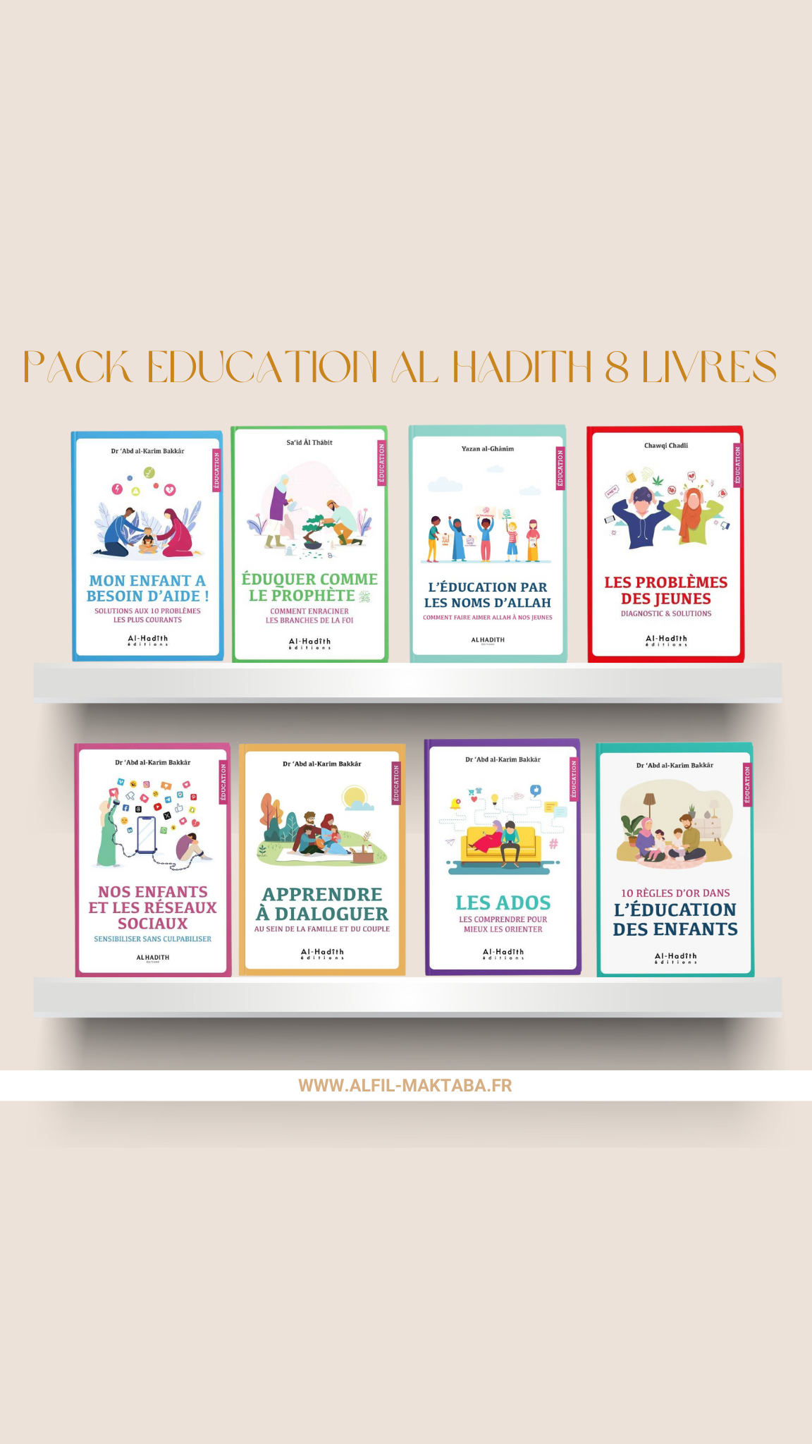 Pack : éducation (8 livres) - éditions al-Hadith AL FIL MAKTABA