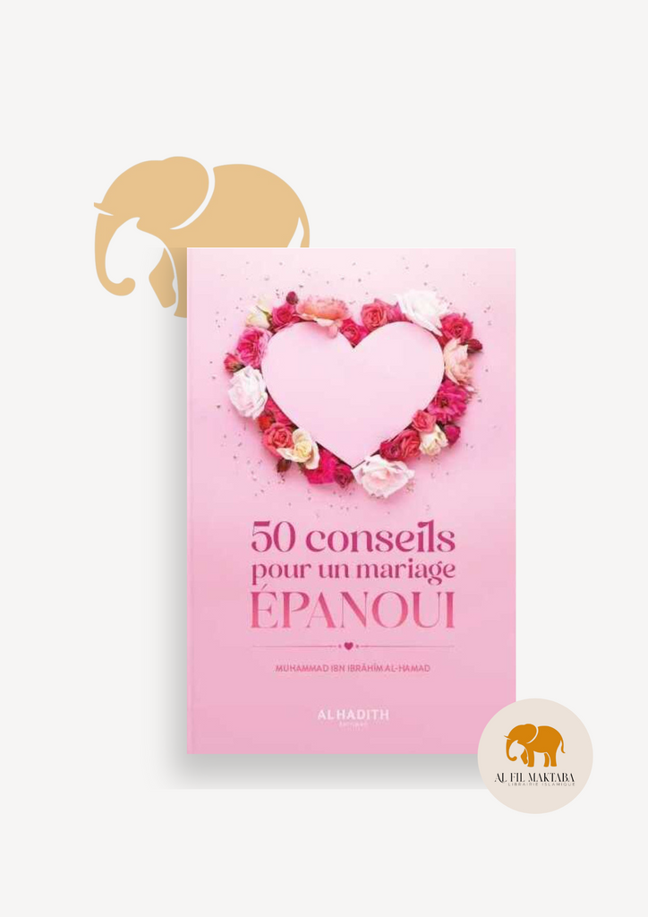 50 conseils pour un mariage épanoui - Muhammad ibn Ibrahim al-Hamad - al-Hadith