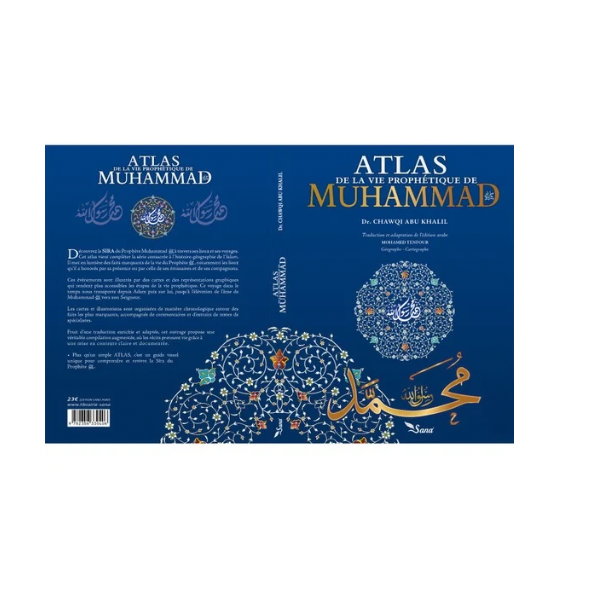 Atlas de la Vie Prophétique - Muhammad Chawqi Abu Khalil AL FIL MAKTABA