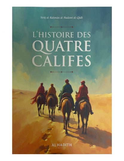 L’histoire des quatre Califes - Cheikh Sirâj al-Rahmân - Al hadith Al Fil Maktaba