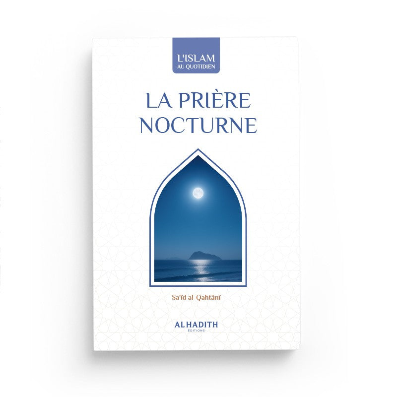 La prière nocturne - Sa'îd Al-Qahtânî - Al-Hadith Al Fil Maktaba