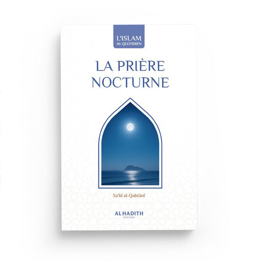 La prière nocturne - Sa'îd Al-Qahtânî - Al-Hadith Al Fil Maktaba