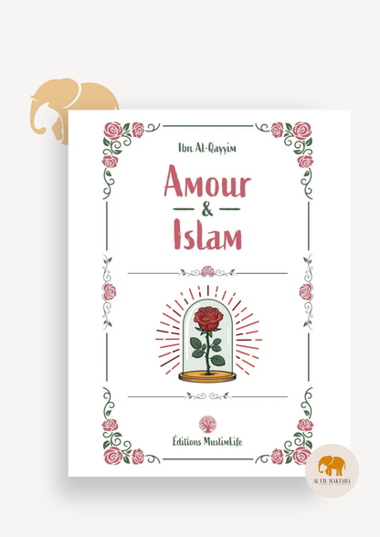 Amour & Islam - Ibn Al-Qayyim - MuslimLife AL FIL MAKTABA