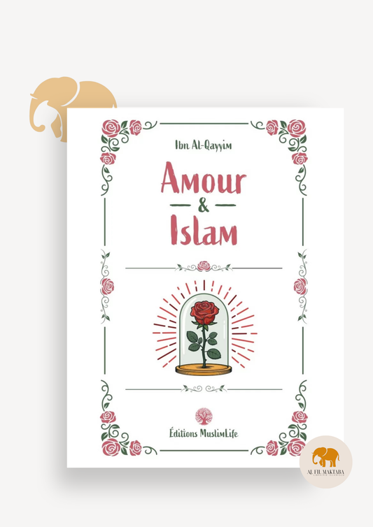 Amour & Islam - Ibn Al-Qayyim - MuslimLife AL FIL MAKTABA