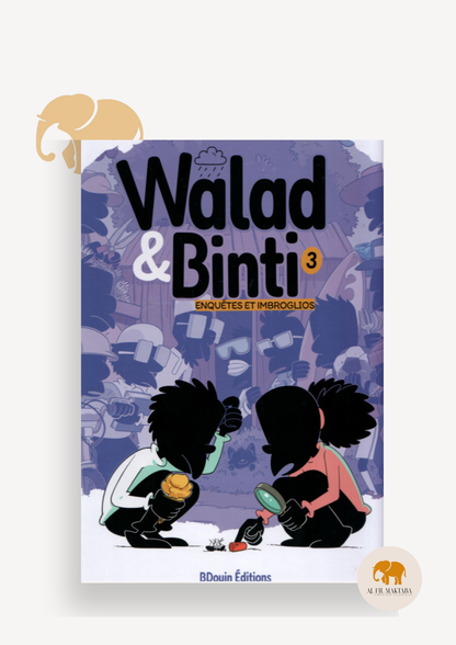 Walad et Binti 3 : Enquêtes et Imbroglios - Bdouin Al Fil Maktaba