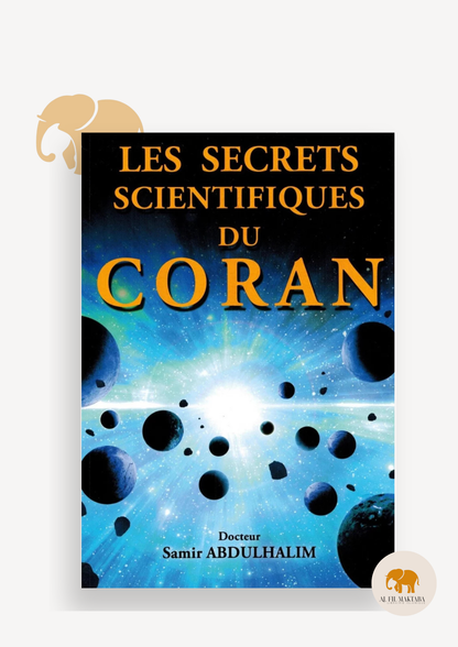 Les Secrets Scientifiques du Coran - Dr Samir AbdulHalim Al Fil Maktaba