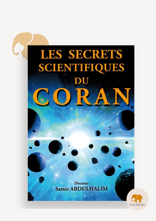 Les Secrets Scientifiques du Coran - Dr Samir AbdulHalim Al Fil Maktaba