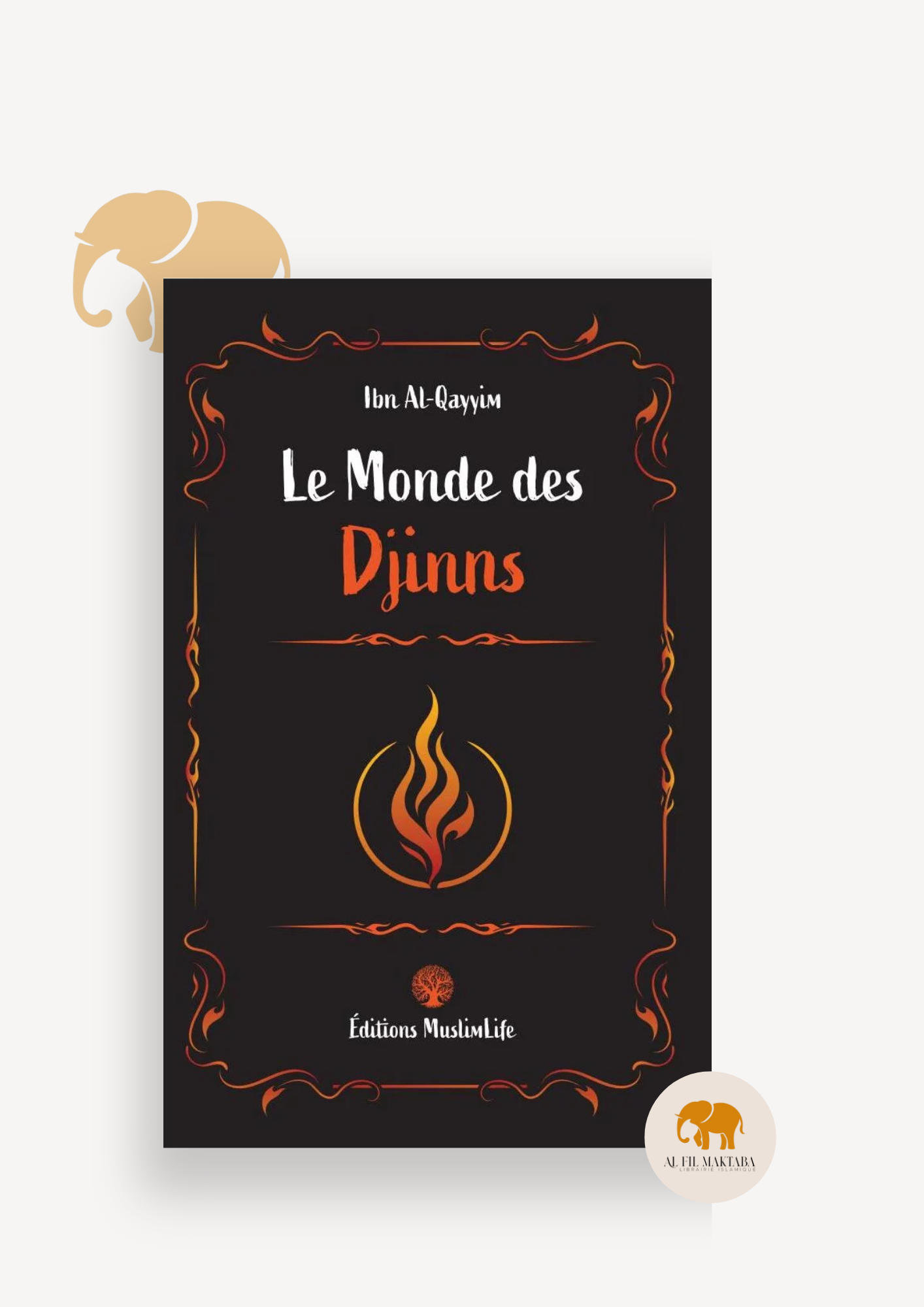 Le monde des Djinns - Ibn Al Qayyim - MuslimLife AL FIL MAKTABA