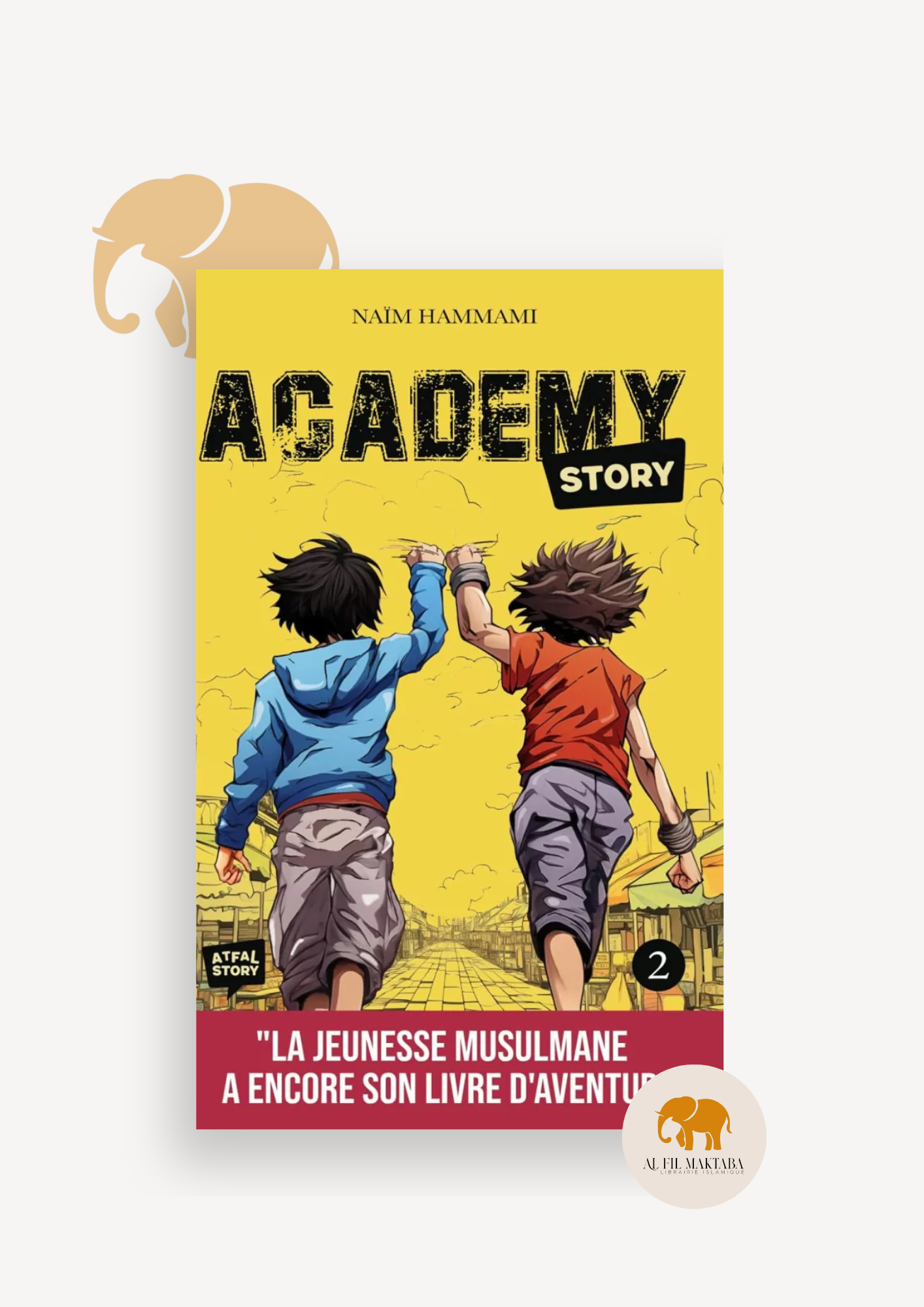 Academy Story Tome 2 - Naïm Hammami - Atfal Story AL FIL MAKTABA