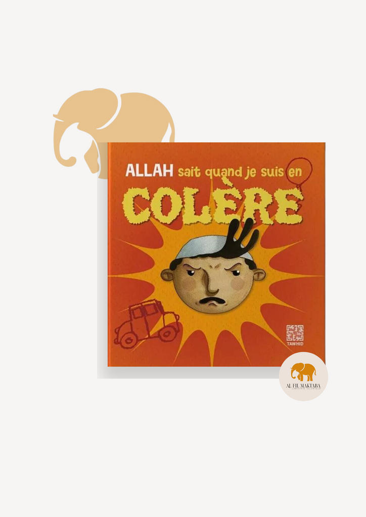 Allah sait quand je suis en colère - Tawhid