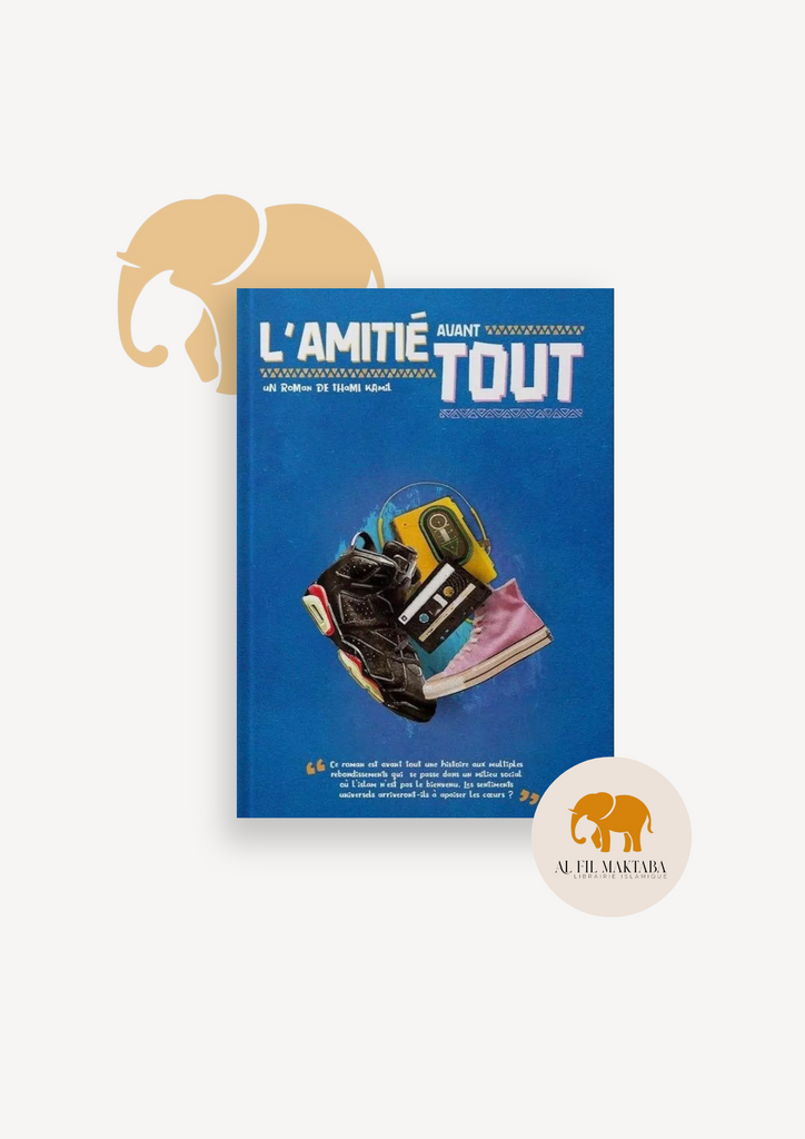 L'amitié avant tout - Thami Kamil - TK éditions