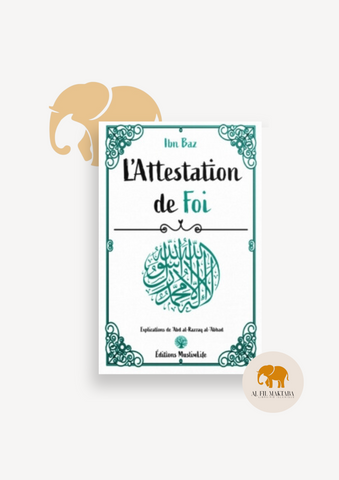 L'attestation de Foi - Ibn Baz & Abderrazzaq al-'Abbad - Muslimlife