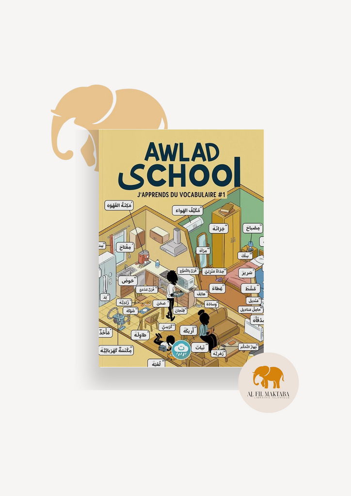 J'apprends du vocabulaire, dictionnaire de base de la langue arabe avec Awlad school