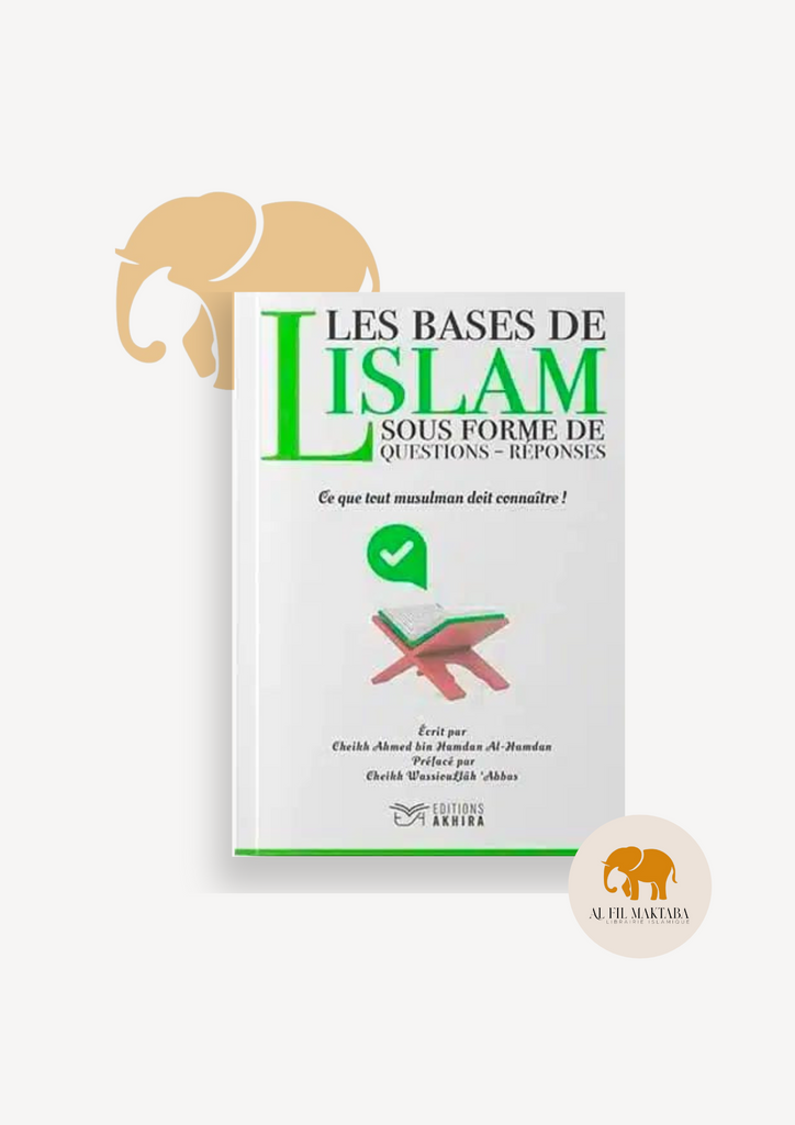 Les bases de l’islam sous forme de questions-réponses – Éditions Akhira