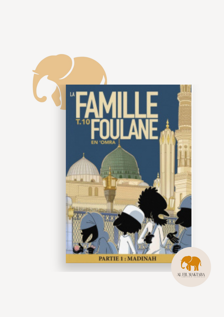 Famille Foulane - tome 10 : en ‘Omra - partie 1 : Madinah - Bdouin