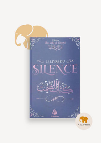 Le livre du silence - Ibn Abî al-Dunyâ - Al Bayyinah