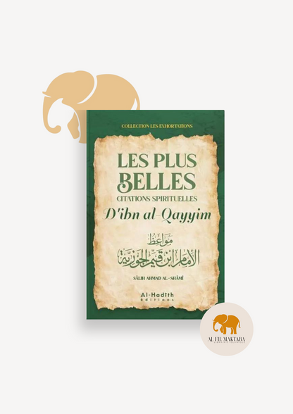 Les plus belles citations spirituelles d'Ibn Al-Qayyim - Sâlih Ahmad Al-Shâmî - al-Hadîth