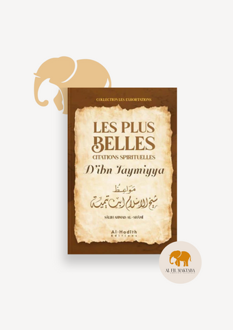 Les plus belles citations spirituelles d'ibn Taymiyya - Sâlih Ahmad al-Qhâmî - éditions al-hadîth