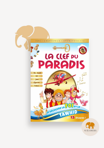 La Clef du Paradis - Je découvre la Foi et le Tawhid en 13 étapes - Sana Kids