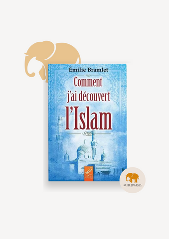 Comment j'ai découvert l'islam - Emilie Bramlet - al-Hadith