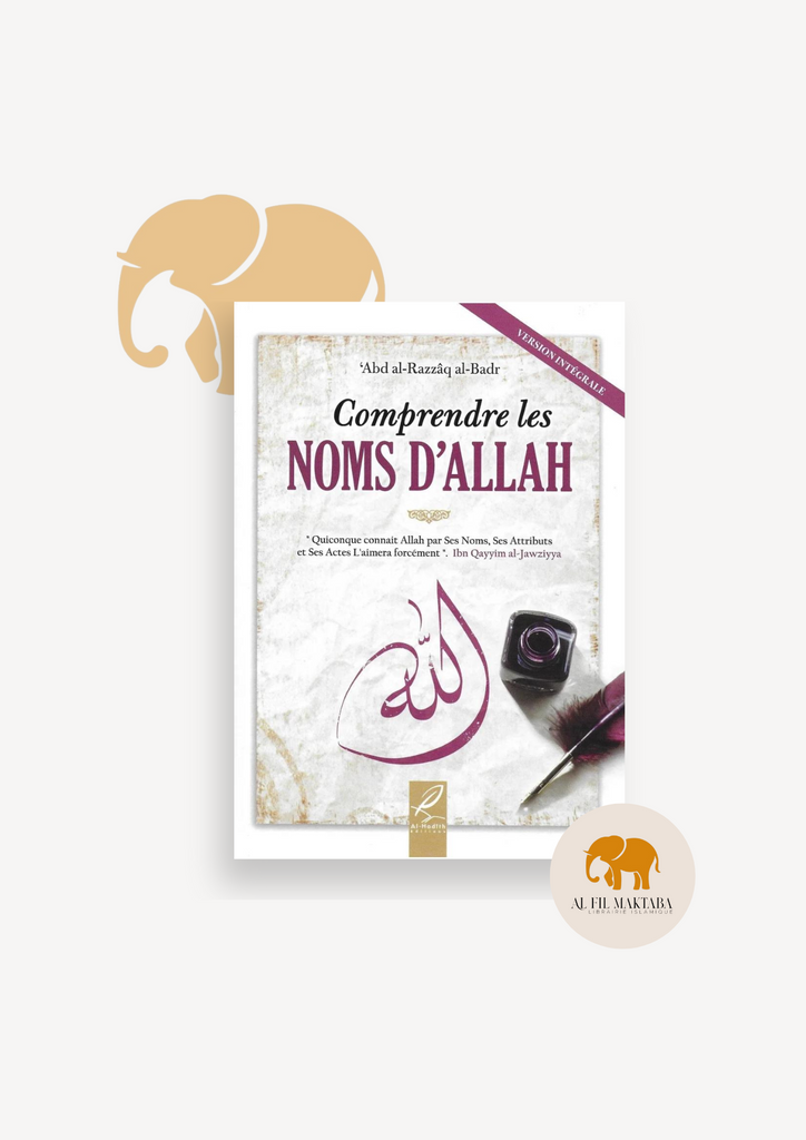 Comprendre les Noms d'Allah - 'Abd Al-Razzâq Al-Badr - al-Hadith