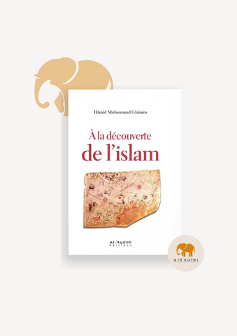 A la découverte de l'Islam - Hâmid Muhammad Gânim - Al-Hadîth