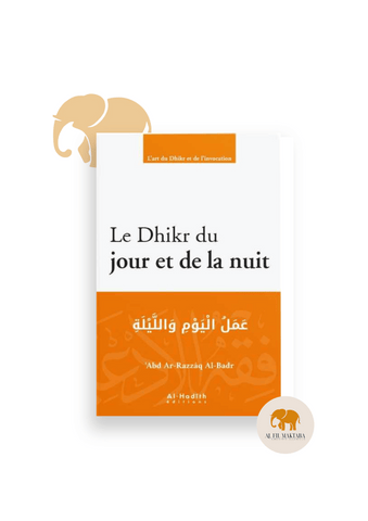 Le dhikr du jour et de la nuit - Abd ar Razzaq al Badr - al Hadith