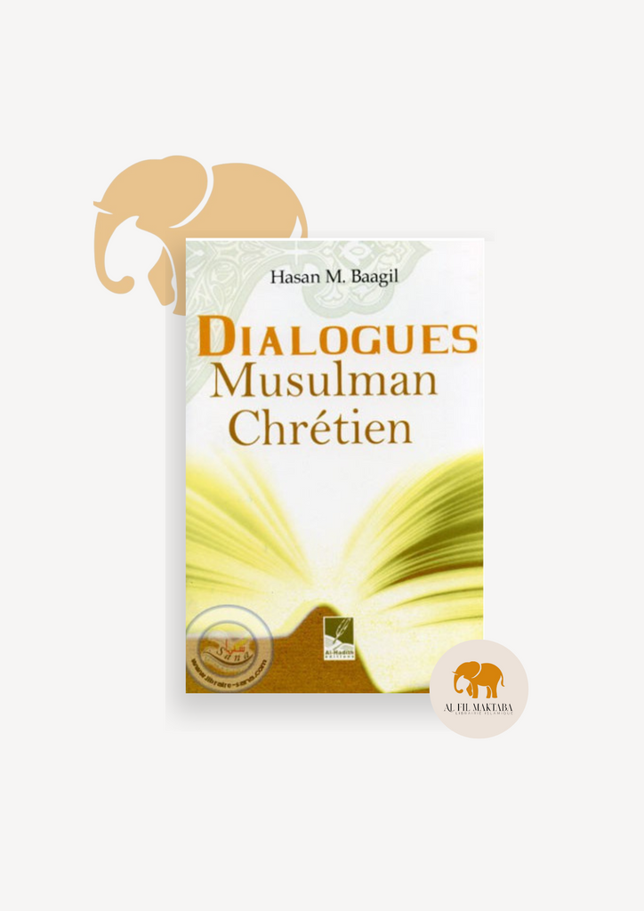 Dialogues musulman chrétien - Hasan Baagil - Al hadith