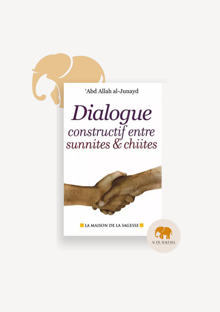 Dialogue constructif entre sunnites & chiites - al Junayd - maison de la Sagesse