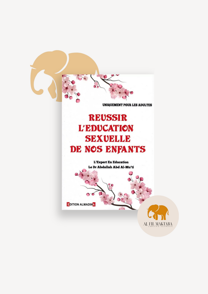 Réussir Léducation Sexuelle De Nos Enfants Dr Abdallah Abd Al Muti