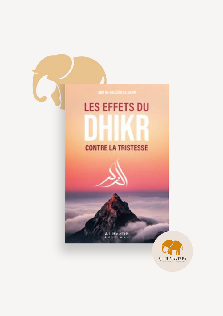 Les effets du Dhikr contre la tristesse - Shaykh Abd Al-Razzâq Al-Badr - Al-Hadîth