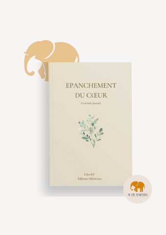 Epanchement du coeur: Gratitude journal- LILYA B.F - Editions Akhawettes