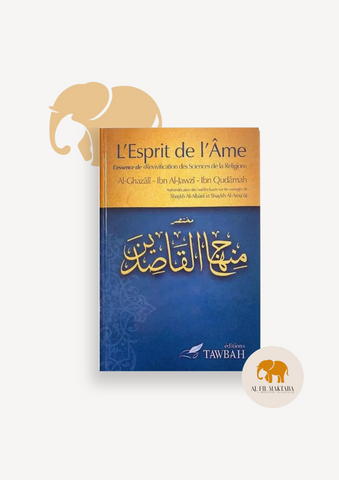 L'Esprit de l'Âme - Al-Ghazalî - Ibn Al-Jawzî - Ibn Qudâmah - Tawbah