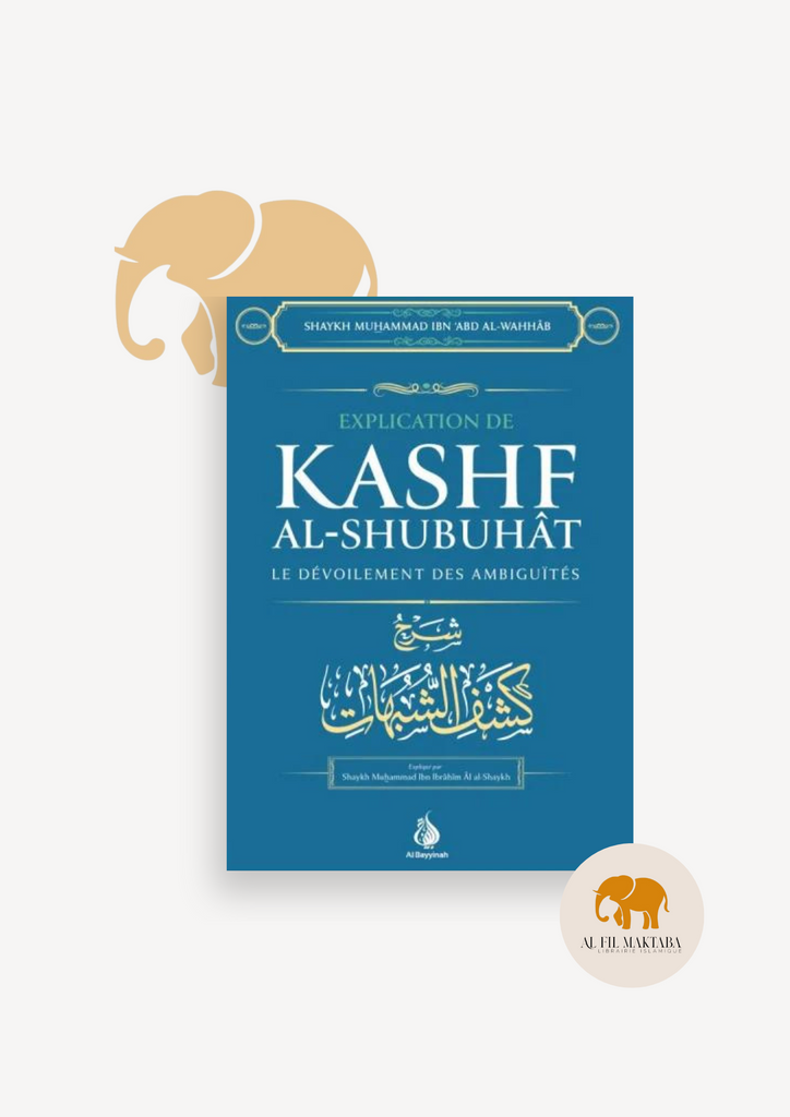 Explication de kashf ash-shoubouhat - Mohammed Ibn Ibrâhîm Ash-Shaykh - Al Bayyinah