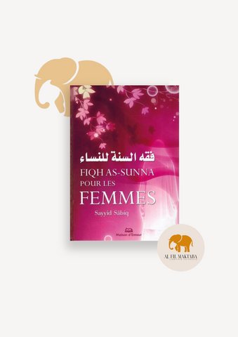 Fiqh as-sunna pour les femmes - Maison d'ennour