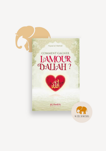 Comment gagner l'amour d'Allah - Faysal al Hâshidî - al-Hadith