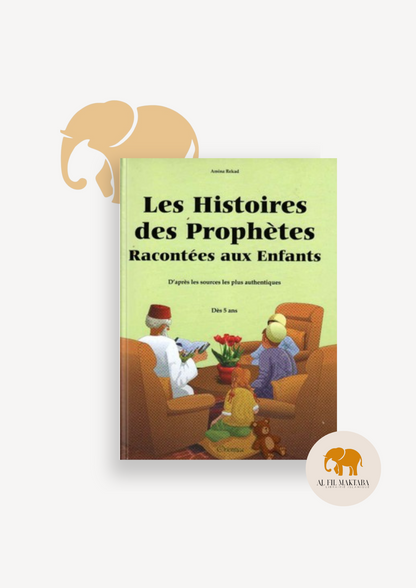 Les Histoires des Prophètes Racontées aux Enfants (Grand livre illustré à partir de 5 ans) - Version cartonnée de luxe AL FIL MAKTABA