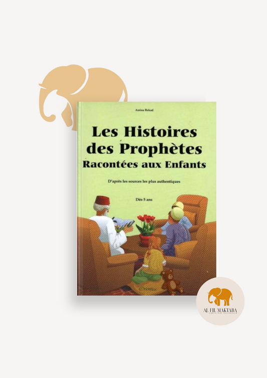 Les Histoires des Prophètes Racontées aux Enfants (Grand livre illustré à partir de 5 ans) - Version cartonnée de luxe